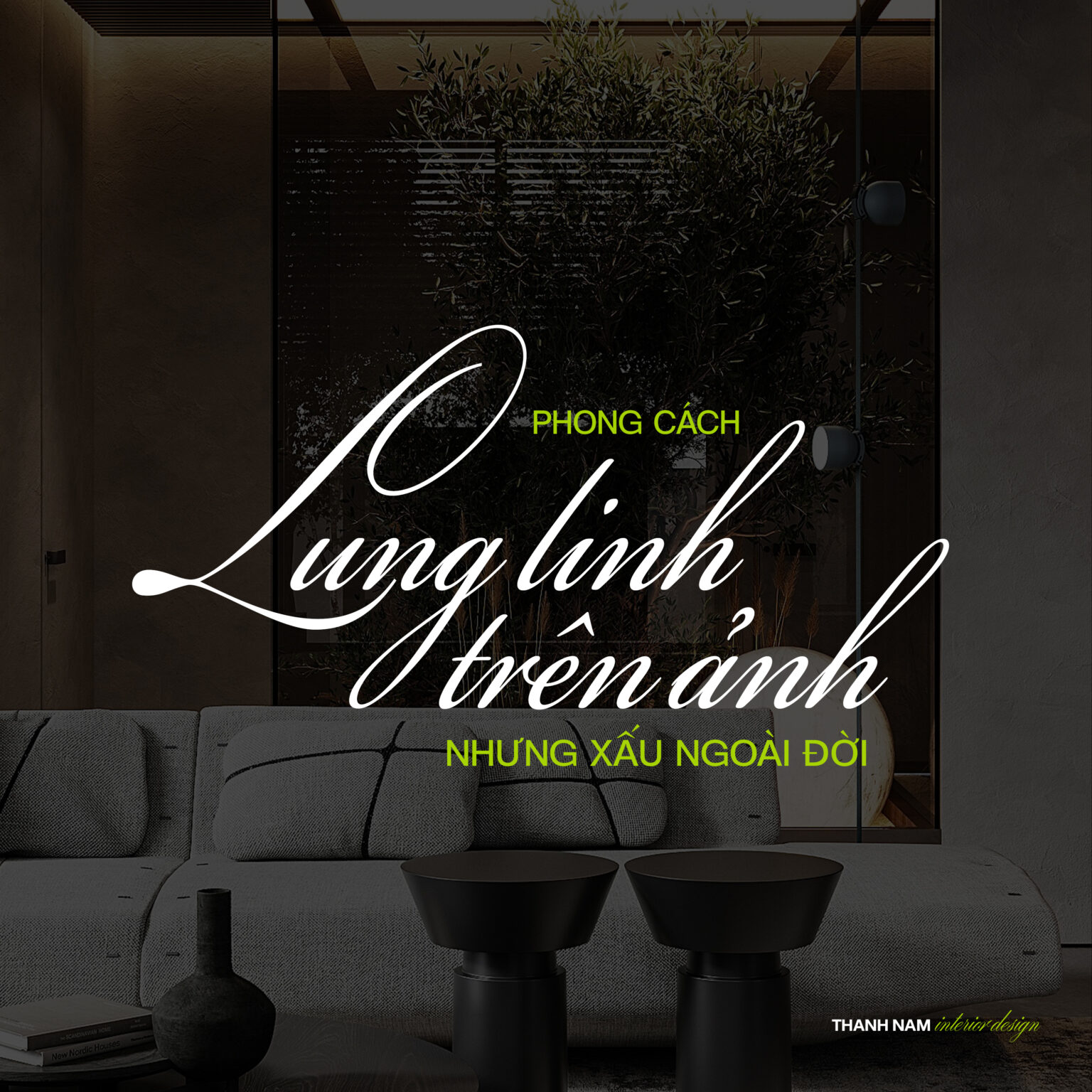 Vì sao phong cách nội thất lung linh trên ảnh nhưng xấu ngoài đời